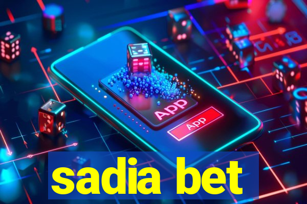 sadia bet